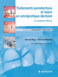 Traitements parodontaux et lasers en omnipratique dentaire - Gérard REY, Patrick MISSIKA - MASSON - Techniques dentaires