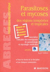 Parasitoses et  mycoses des régions tempérées et tropicales - Association Française des Enseignants de Parasitologie médicales ANOFEL - MASSON - Abrégés connaissances et pratique