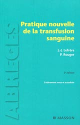 Pratique nouvelle de la transfusion sanguine - J.-J. LEFRÈRE, P. ROUGER
