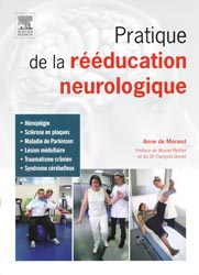 Pratique de la rééducation neurologique - Anne DE MORAND