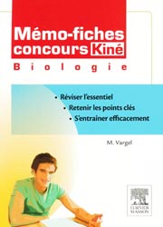 Mémo-fiches concours Kiné  Biologie - M. VARGEL - MASSON - Mémo fiches concours Kiné