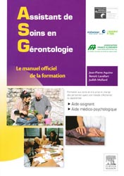 Assistant de Soins en Gérontologie - Jean-Pierre AQUINO, Benoît LAVALLART, Judith MOLLARD