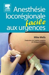Anesthsie locorgionale aux urgences - Mike WELLS, John SCOTT
