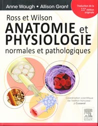 Ross et Wilson Anatomie et physiologie normales et pathologiques - Anne WAUGH, Allison GRANT