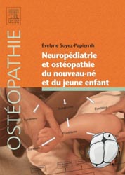 Neuropédiatrie et ostéopathie du nouveau-né et du jeune enfant - Évelyne SOYEZ-PAPIERNIK