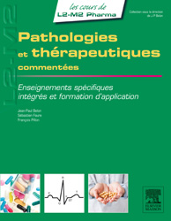 Pathologies et thérapeutiques commentées - Jean-Paul BELON, Sébastien FAURE, François PILLON - ELSEVIER / MASSON - Les cours de L2-M2 Pharma
