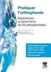 Pratiquer l'orthophonie - Françoise ESTIENNE, Fabienne VANDER LINDEN