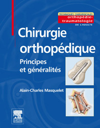 Chirurgie orthopdique - Principes et Gnralits - Alain-Charles MASQUELET