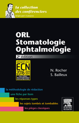 ORL - Stomatologie - Ophtalmologie - Nicolas ROCHER, Sonanda BAILLEUX - ELSEVIER / MASSON - La collection des conférenciers