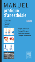 Manuel pratique d'anesthésie - Eric ALBRECHT, Eric BUCHSER, Jean-Pierre HABERER, Véronique MORET - ELSEVIER / MASSON - 