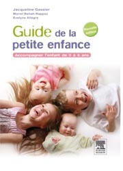 Guide de la petite enfance - Jacqueline GASSIER, Muriel BELIAH-NAPPEZ, Evelyne ALLèGRE