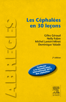 Les céphalées en 30 leçons - Gilles Géraud, Nelly Fabre, Michel Lantéri-Minet, Dominique Valade - Elsevier Masson - 