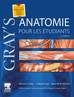 Gray's Anatomie pour les étudiants - Richard L. DRAKE, A. Wayne VOGL, A. MITCHELL, Fabrice DUPARC, Jacques DUPARC - ELSEVIER / MASSON - 