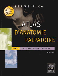 Atlas d'anatomie palpatoire Pack T1 et T2 - Serge TIXA