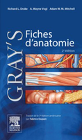 Gray's Fiches d'anatomie - Richard L. DRAKE, A. Wayne VOGL, Adam W.M. MITCHELL, Fabrice DUPARC