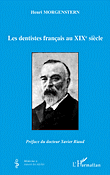 Les dentistes français au XIXème siècle - Henri MORGENSTERN