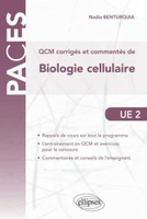 QCM corrigés et commentés de Biologie Cellulaire - Nadia BENTURQUIA