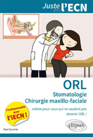 ORL, Stomatologie, Chirurgie maxillo-faciale - Paul GOUHIER - ELLIPSES - Juste pour l'ECN