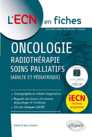 Oncologie - Radiotherapie - Soins palliatifs - COLLECTIF - ELLIPSES - L'ECN en fiches