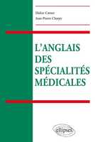 L'anglais des spécialités médicales - Didier CARNET, Jean-pierre CHARPY - ELLIPSES - 
