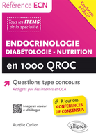 Endocrinologie - Diabétologie - Nutrition en 1000 QROC - Aurélie CARLIER - ELLIPSES - Référence ECN