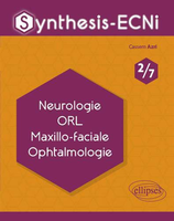 Synthesis-ECNi - 2/7 - Neurologie ORL Maxillo-faciale Ophtalmologie - Cassem Azri