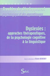Dyslexies : approches thérapeutiques, de la psychologie cognitive à la linguistique - Sous la direction d'Alain DEVEVEY