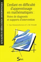 L'enfant en difficulté d'apprentissage en mathématiques - C. Van NIEUWENHOVEN, S. DE VRIENDT - SOLAL - Actualités en rééducation orthophonique