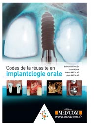 Codes de la Réussite en Implantologie Orale - Emmanuel GOUËT, David AZRIA, Jérémy AMZALAG, Alain AMZALAG