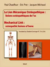 Le Lien Mcanique Ostopathique : lsions ostopathiques de l'os - Paul CHAUFFOUR, Eric PRAT, Jacques MICHAUD - SULLY - 