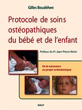 Protocole de soins ostéopathiques du bébé et de l'enfant - Gilles BOUDÉHEN - SULLY - 