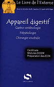 Appareil digestif Gastro-entérologie Hépatologie Chirurgie vicérale - Sous la direction de N.LAPIDUS, S.AYADI, B.BAJER - S EDITIONS - Le livre de l'externe
