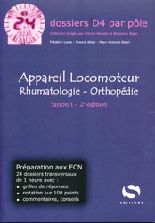 Appareil Locomoteur Rhumatologie - orthopédie Saison 1 - Frédéric LAVIE, Franck ATLAN, Marc-Antoine ETTORI - S EDITIONS - 24 dossiers D4 par pôle