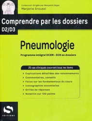 Pneumologie - Marjorie SROUSSI - S EDITIONS - Comprendre par les dossiers D2 / D3