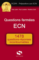Questions fermées ECN - Félix LEFORT, Paul LOUBIÈRE, Rodérau OUTH - S EDITIONS - DCEM - Préparation aux ECN