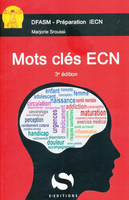 Mots clés des ECN - Marjorie SROUSSI, Francis BESSIERE - S EDITIONS - DFASM - Préparation aux ECN