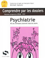 Psychiatrie - Michaël SZPRYNC - S EDITIONS - Comprendre par les dossiers