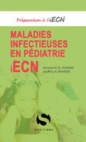 Maladies infectieuses en pédiatrie - Jauffrey ALBANESE, Ahmed-Ali EL AHMADI - S EDITIONS - ECN Préparation