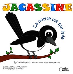 Jacassine, la petite pie qui épie - Lucie GAVRAY-JAMAR, Martin CREMER
