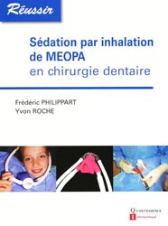 Sédation par inhalation de MEOPA en chirurgie dentaire - Frédéric PHILIPPART, Yvon ROCHE