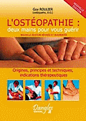 L'ostéopathie : deux mains pour vous guérir - Guy ROULIER