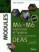 M4-M6 Ergonomie et hygiène des locaux hospitaliliers DEAS - Sylvie AMELINE, Pascale HOURDEQUIN, Carole RIFFLET-VITTECOQ