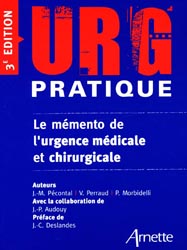 Urg'Pratique - Le mémento de l'urgence médicale et chirurgicale - Jean-Marc PÉCONTAL , Valérie PERRAUD, Philippe MORBIDELLI, Jean-Paul AUDOUY