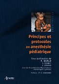 Principes et protocoles en anesthésie pédiatrique - Sous la direction de F.DUFLO, S.COMBET, J.GODARD