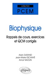 Biophysique - Alain DURAND, Jean-Marie ESCANYÉ, Amar NAOUN
