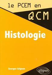 Histologie - Georges GRIGNON - ELLIPSES - Le PCEM en QCM