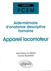 Aide-mémoire d'anatomie descriptive humaine Appareil locomoteur - Jean-Marie LE MINOR, Franck BILLMANN - ELLIPSES - PCEM