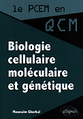 Biologie cellulaire molculaire et gntique - Mounam GHORBAL - ELLIPSES - Le PCEM en QCM