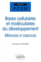 Bases cellulaires et moléculaires du développement - Christophe CHANOINE - ELLIPSES - PCEM