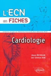 Cardiologie - Alexis MECHULAN, Sok-Sithikun BUN - ELLIPSES - L'ECN en fiches